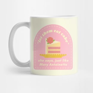 Let Them Eat Cake Mug